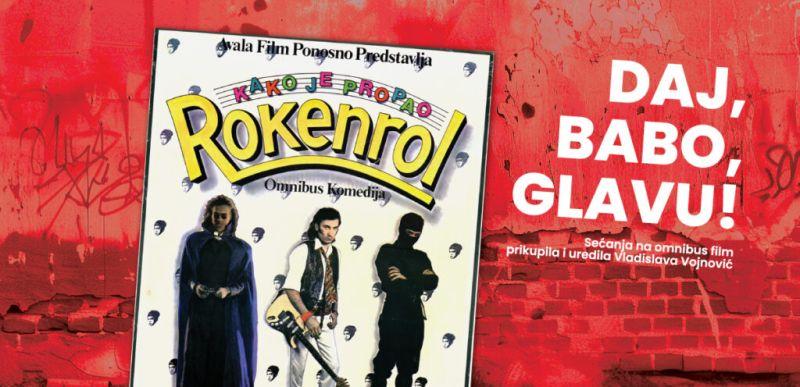 O stvaranju kultnog filma "Kako je propao rokenrol"